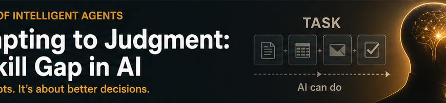 From Prompting to judgement - the real skill gap in AI